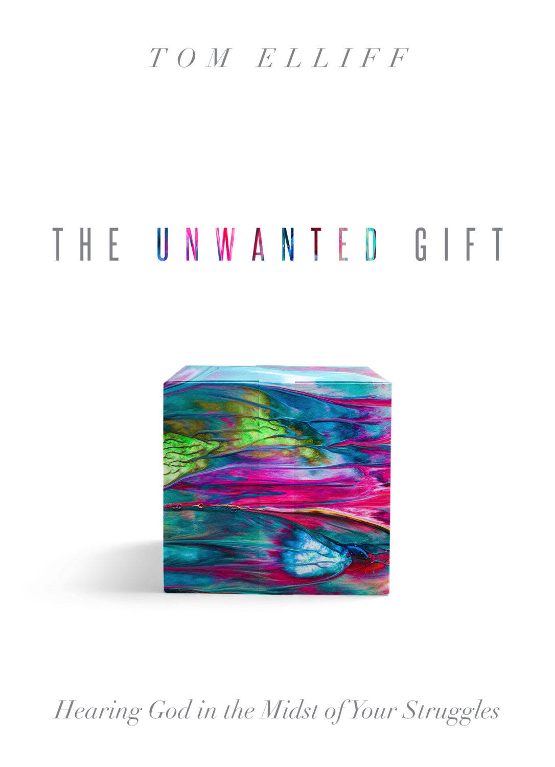 The Unwanted Gift By Tom Elliff Clc Publications