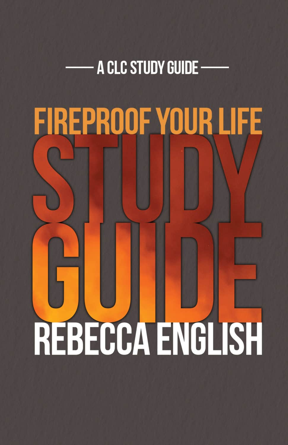 fireproof-your-life-study-guide-by-rebecca-english-clc-publications