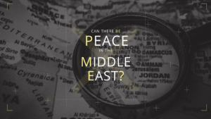 Can there be peace in the middle east?